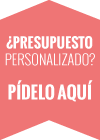 Presupuesto personalizado, pídelo aquí Presupuesto personalizado, pídelo aquí